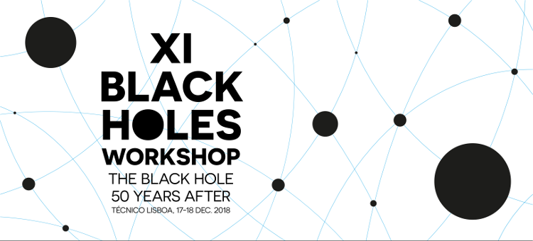XI Black Holes Workshop in Lisbon, 17 e 18 December 2018